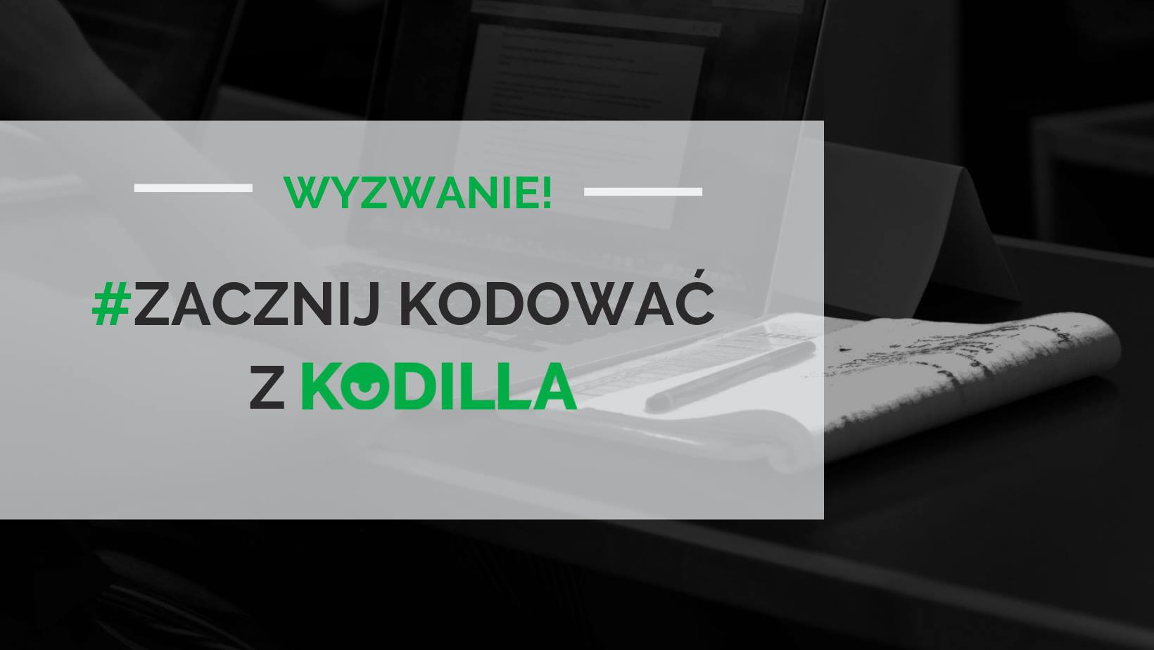 Weź udział w Wyzwaniu Kodilli!